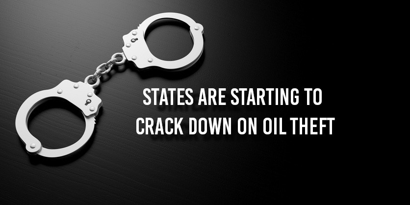 STATES ARE STARTING TO CRACK DOWN ON OIL THEFT!